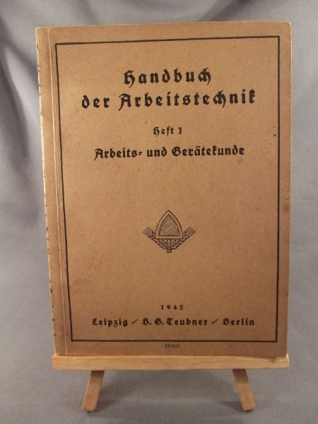 Handbuch der Arbeitstechnik Heft 1 Arbeits.- und Gerätekunde 1942