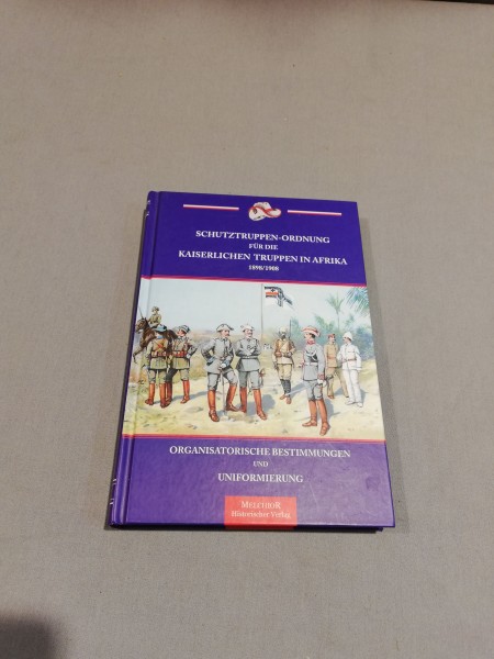 Buch: Schutztruppen-Ordnung für die Kaiserlichen Truppen in Afrika 1898/1908