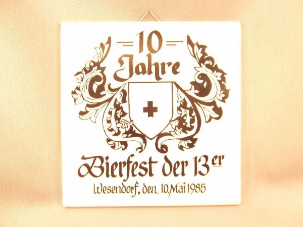 Wandkachel 10 jahre Bierfest der 13er Wesendorf 10. Mai.1985