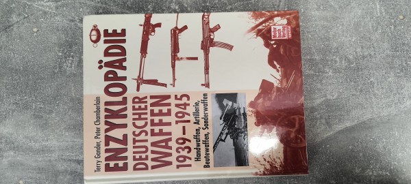 Buch: Enzyklopädie Deutscher Waffen 1939-1945 Terry Gander Peter Chamberlain